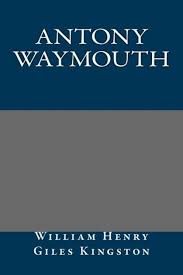 Antony Waymouth; Or, The Gentlemen Adventurers